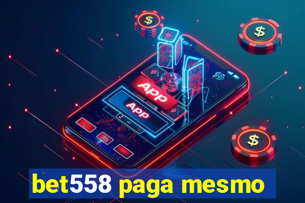 bet558 paga mesmo